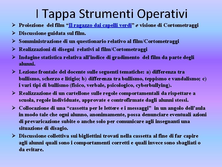 I Tappa Strumenti Operativi Proiezione del film “Il ragazzo dai capelli verdi” e visione