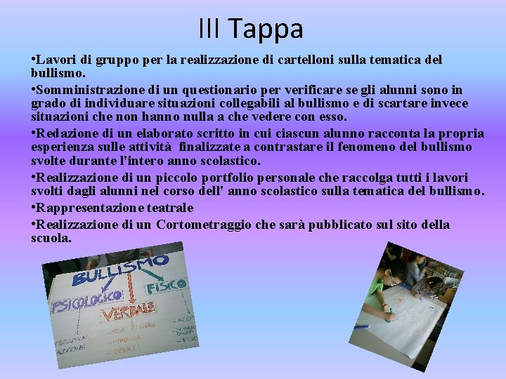 III Tappa • Lavori di gruppo per la realizzazione di cartelloni sulla tematica del