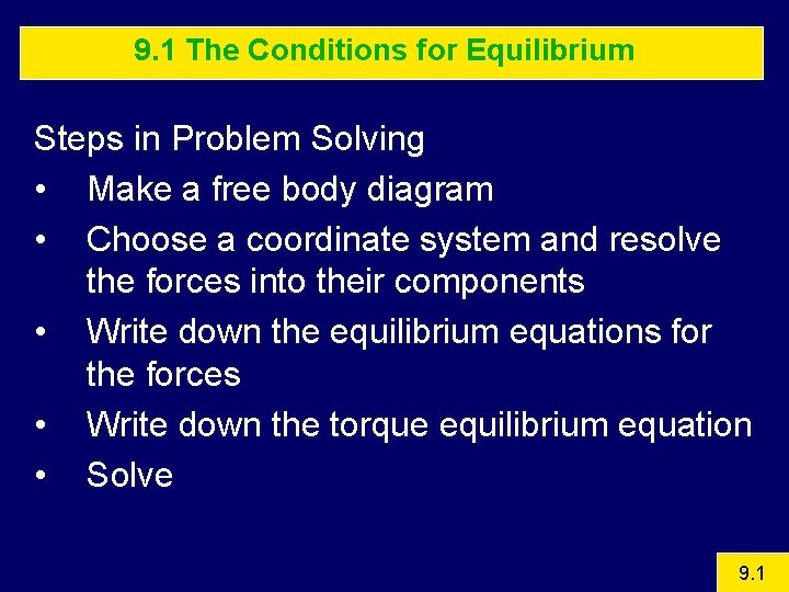 9. 1 The Conditions for Equilibrium Steps in Problem Solving • Make a free
