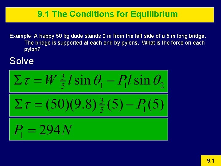 9. 1 The Conditions for Equilibrium Example: A happy 50 kg dude stands 2