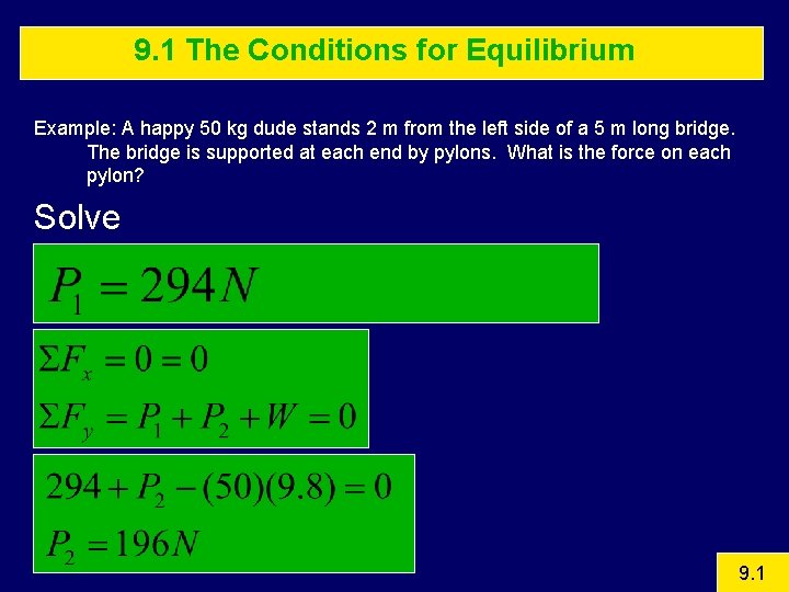 9. 1 The Conditions for Equilibrium Example: A happy 50 kg dude stands 2