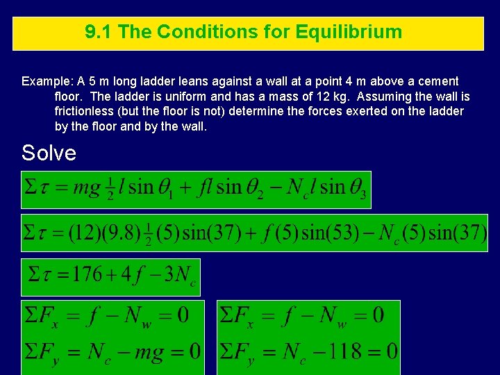 9. 1 The Conditions for Equilibrium Example: A 5 m long ladder leans against