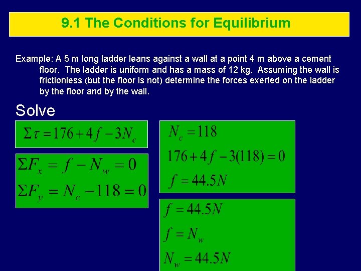 9. 1 The Conditions for Equilibrium Example: A 5 m long ladder leans against