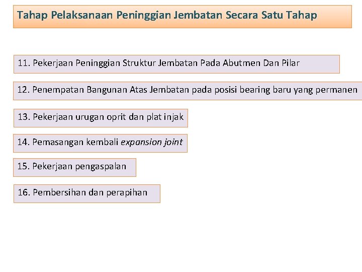 Tahap Pelaksanaan Peninggian Jembatan Secara Satu Tahap 11. Pekerjaan Peninggian Struktur Jembatan Pada Abutmen