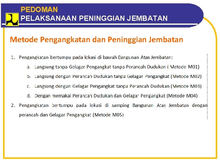 PEDOMAN PELAKSANAAN PENINGGIAN JEMBATAN Metode Pengangkatan dan Peninggian Jembatan 