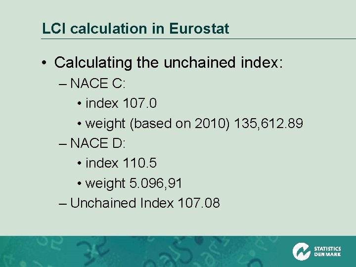 LCI calculation in Eurostat • Calculating the unchained index: – NACE C: • index
