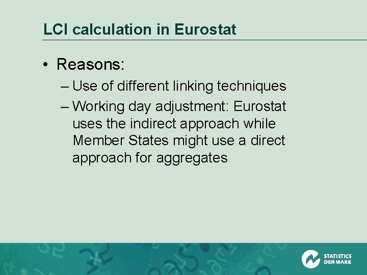 LCI calculation in Eurostat • Reasons: – Use of different linking techniques – Working