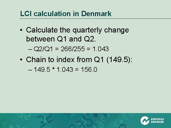LCI calculation in Denmark • Calculate the quarterly change between Q 1 and Q