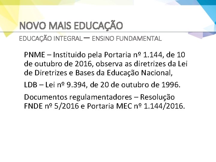 NOVO MAIS EDUCAÇÃO INTEGRAL – ENSINO FUNDAMENTAL PNME – Instituido pela Portaria nº 1.