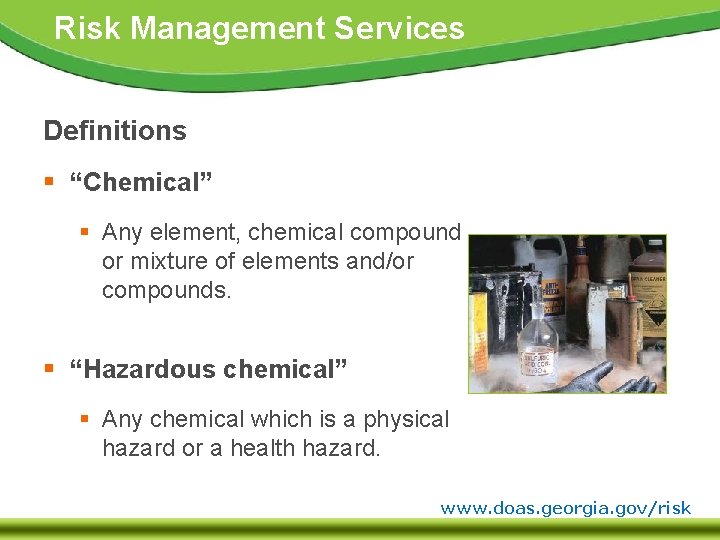 Risk Management Services Definitions § “Chemical” § Any element, chemical compound or mixture of