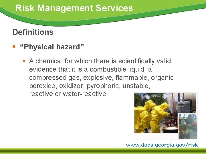 Risk Management Services Definitions § “Physical hazard” § A chemical for which there is