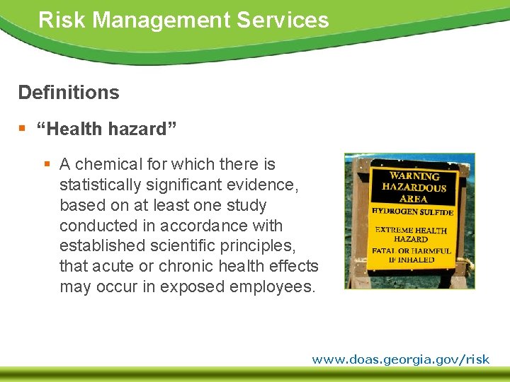 Risk Management Services Definitions § “Health hazard” § A chemical for which there is