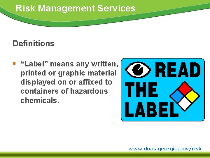 Risk Management Services Definitions § “Label” means any written, printed or graphic material displayed