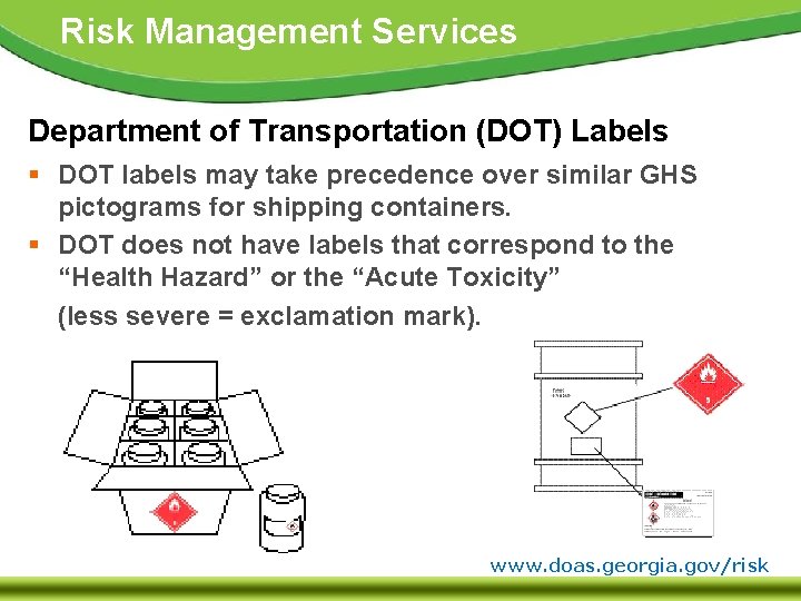 Risk Management Services Department of Transportation (DOT) Labels § DOT labels may take precedence