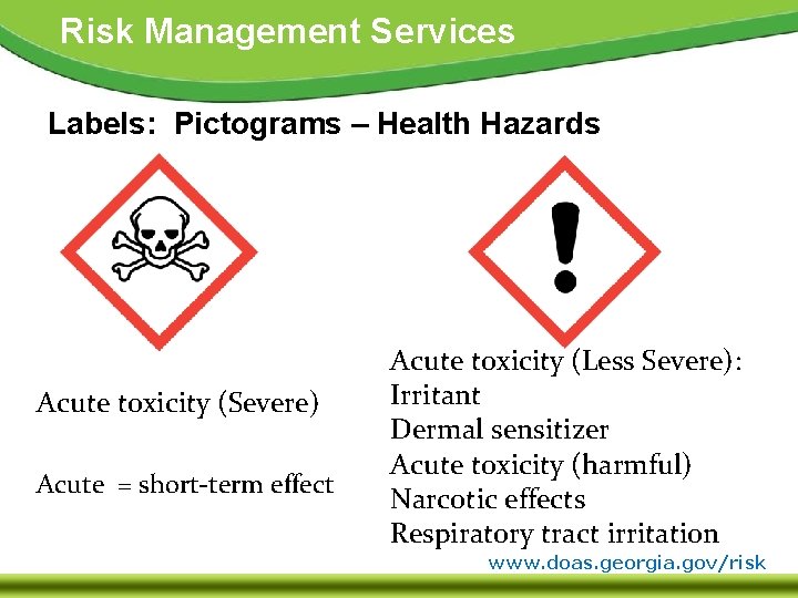 Risk Management Services Labels: Pictograms – Health Hazards Acute toxicity (Severe) Acute = short-term