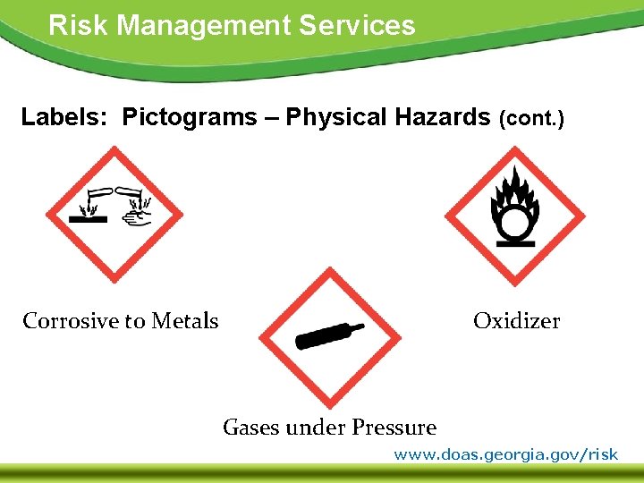 Risk Management Services Labels: Pictograms – Physical Hazards (cont. ) Corrosive to Metals Oxidizer