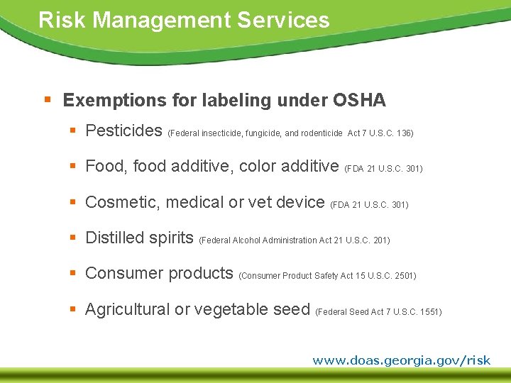 Risk Management Services § Exemptions for labeling under OSHA § Pesticides (Federal insecticide, fungicide,