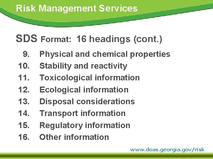 Risk Management Services SDS Format: 16 headings (cont. ) 9. 10. 11. 12. 13.