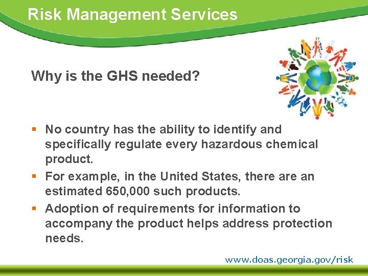 Risk Management Services Why is the GHS needed? § No country has the ability