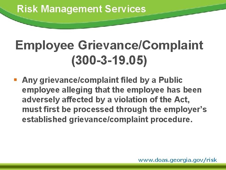Risk Management Services Employee Grievance/Complaint (300 -3 -19. 05) § Any grievance/complaint filed by