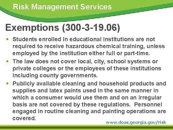 Risk Management Services Exemptions (300 -3 -19. 06) § Students enrolled in educational institutions