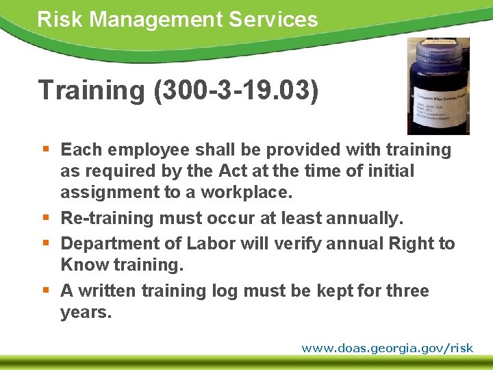 Risk Management Services Training (300 -3 -19. 03) § Each employee shall be provided