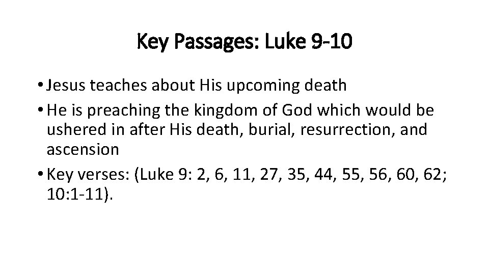 Key Passages: Luke 9 -10 • Jesus teaches about His upcoming death • He