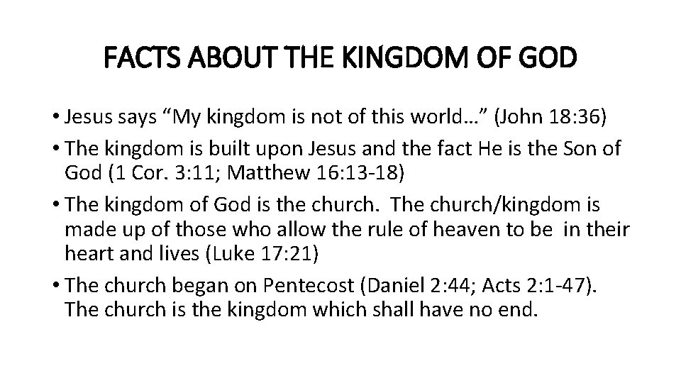 FACTS ABOUT THE KINGDOM OF GOD • Jesus says “My kingdom is not of