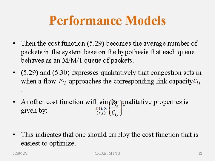 Performance Models • Then the cost function (5. 29) becomes the average number of