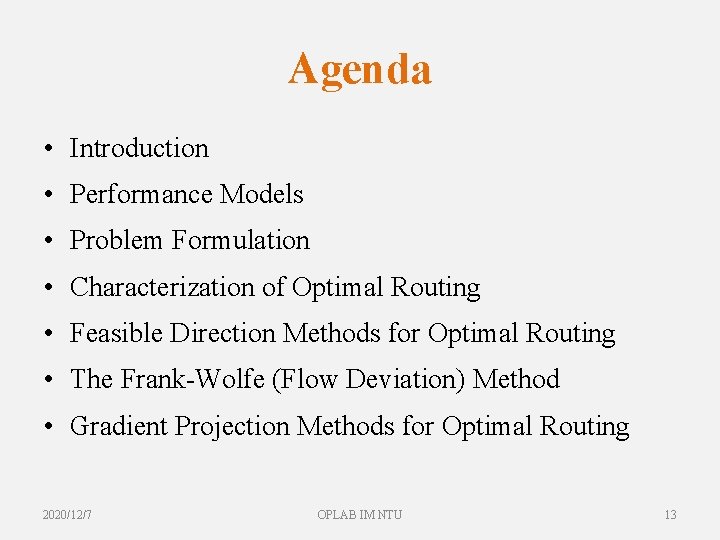 Agenda • Introduction • Performance Models • Problem Formulation • Characterization of Optimal Routing