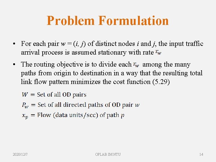 Problem Formulation • For each pair w = (i, j) of distinct nodes i