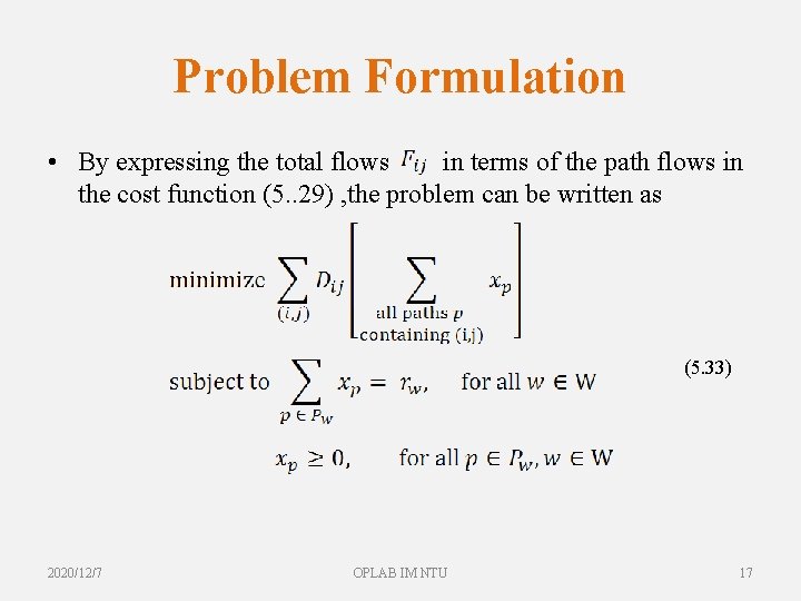 Problem Formulation • By expressing the total flows in terms of the path flows