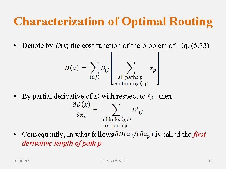 Characterization of Optimal Routing • Denote by D(x) the cost function of the problem