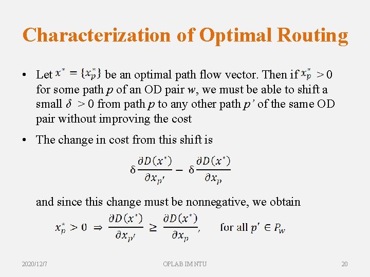 Characterization of Optimal Routing • Let be an optimal path flow vector. Then if