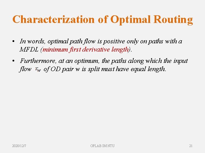 Characterization of Optimal Routing • In words, optimal path flow is positive only on
