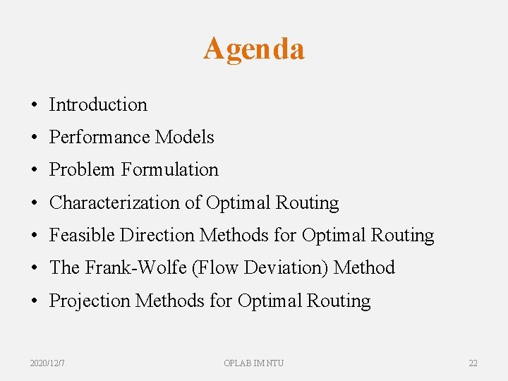 Agenda • Introduction • Performance Models • Problem Formulation • Characterization of Optimal Routing