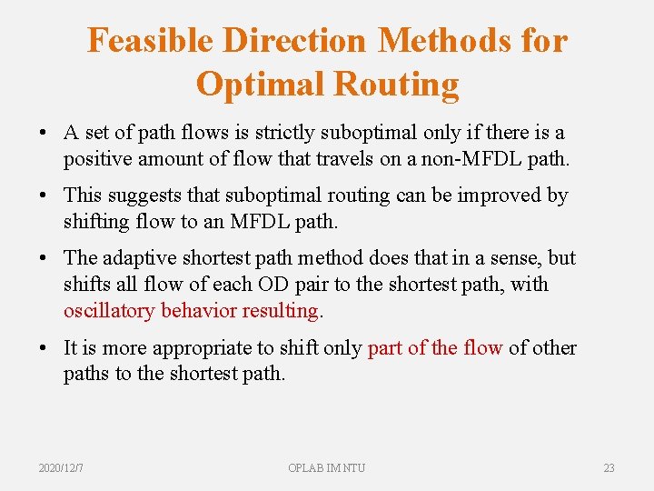 Feasible Direction Methods for Optimal Routing • A set of path flows is strictly