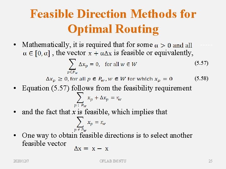Feasible Direction Methods for Optimal Routing • Mathematically, it is required that for some
