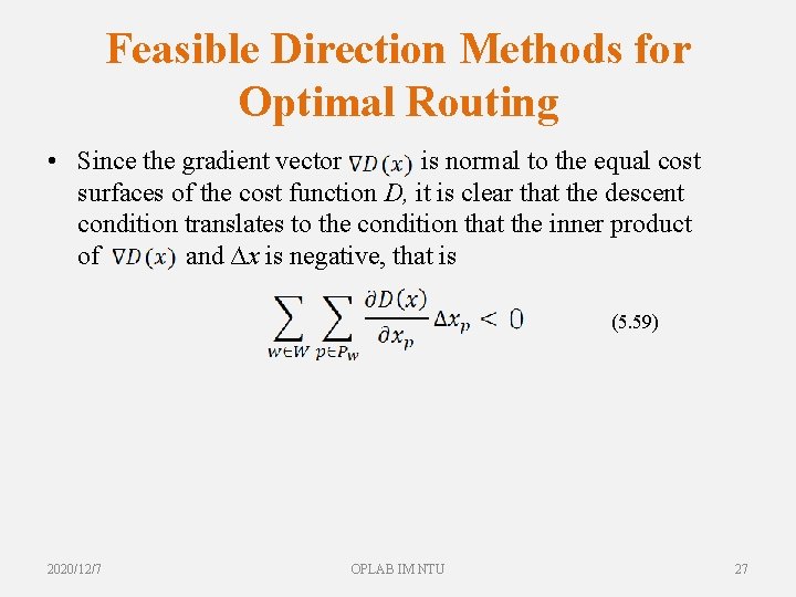 Feasible Direction Methods for Optimal Routing • Since the gradient vector is normal to