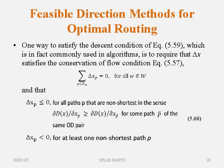 Feasible Direction Methods for Optimal Routing • One way to satisfy the descent condition