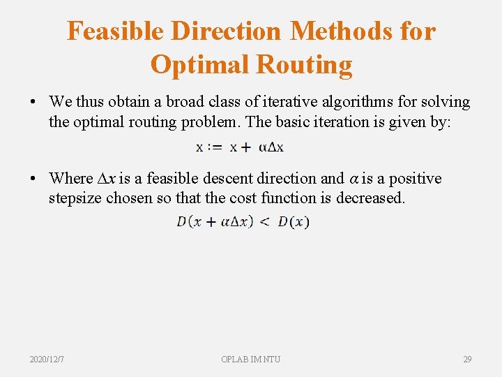 Feasible Direction Methods for Optimal Routing • We thus obtain a broad class of