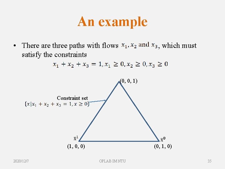 An example • There are three paths with flows satisfy the constraints , which