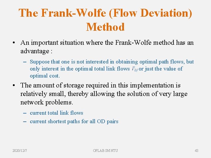 The Frank-Wolfe (Flow Deviation) Method • An important situation where the Frank-Wolfe method has