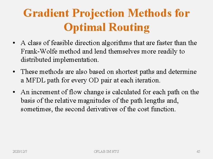 Gradient Projection Methods for Optimal Routing • A class of feasible direction algorithms that
