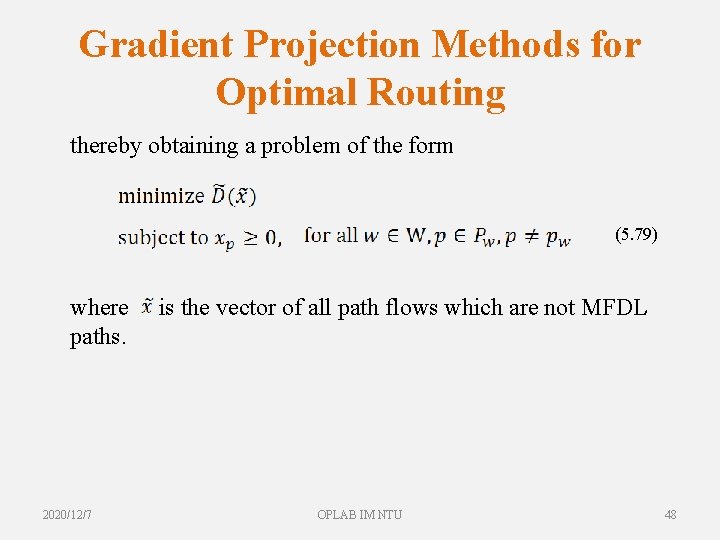 Gradient Projection Methods for Optimal Routing thereby obtaining a problem of the form (5.