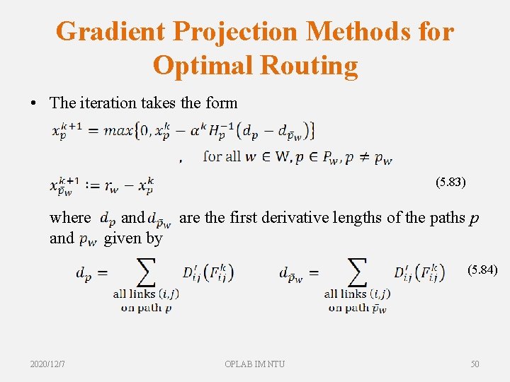 Gradient Projection Methods for Optimal Routing • The iteration takes the form (5. 83)