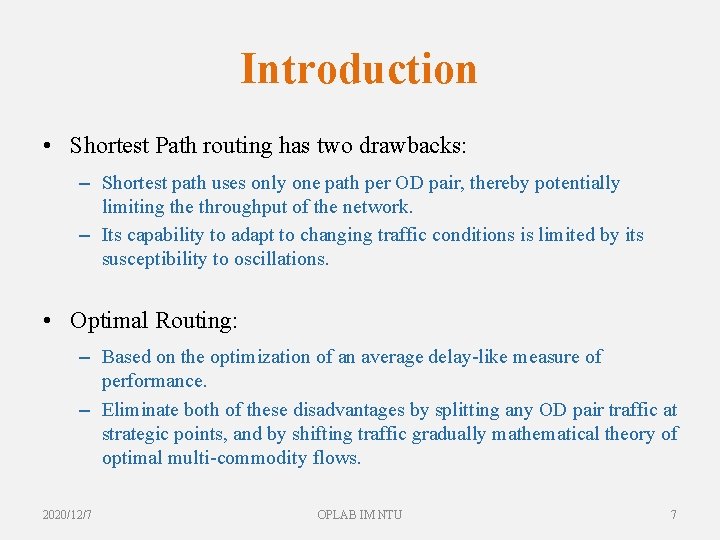 Introduction • Shortest Path routing has two drawbacks: – Shortest path uses only one