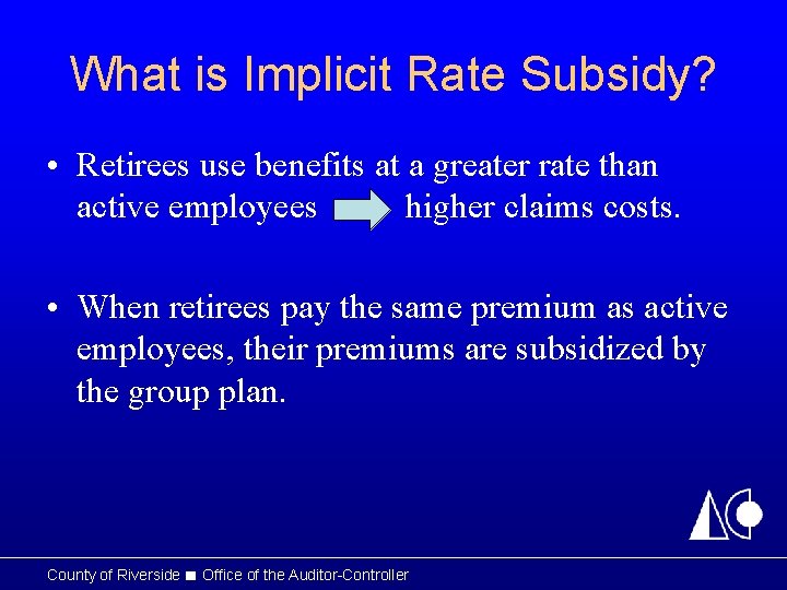 What is Implicit Rate Subsidy? • Retirees use benefits at a greater rate than