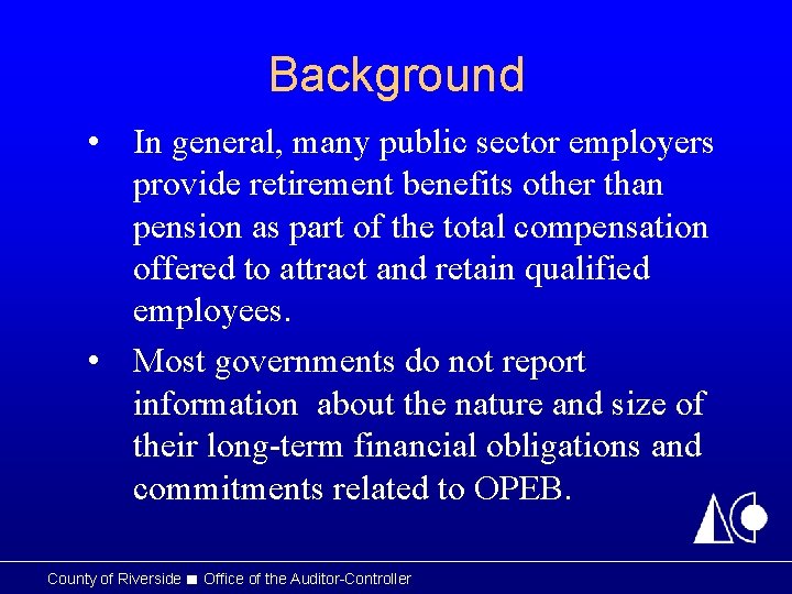 Background • In general, many public sector employers provide retirement benefits other than pension