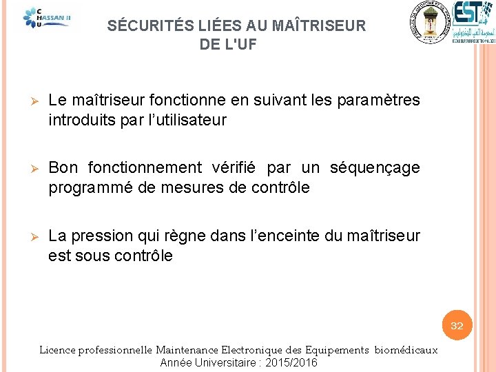 SÉCURITÉS LIÉES AU MAÎTRISEUR DE L'UF Ø Le maîtriseur fonctionne en suivant les paramètres